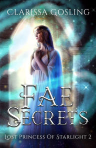 Title: Fae Secrets, Author: Clarissa Gosling