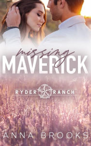 Title: Missing Maverick, Author: Anna Brooks