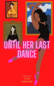 Title: Until Her Last Dance, Author: Taja Henson