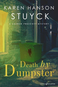 Title: Death by Dumpster, Author: Karen Hanson Stuyck