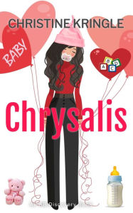 Title: Chrysalis: An Unexpected Invitation, Author: Christine Kringle