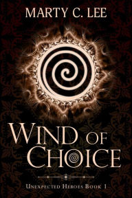 Title: Wind of Choice, Author: Marty C Lee