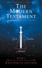 The Modern Testament: Book I - Reconciliation