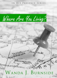 Title: WHERE ARE YOU LIVING?, Author: Wanda Burnside