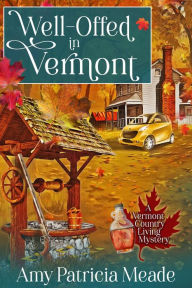 Title: Well-Offed in Vermont, Author: Amy Patricia Meade