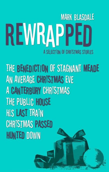 Rewrapped: A Selection of Christmas Stories