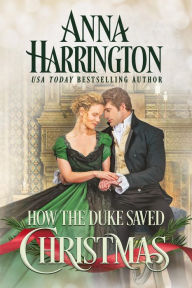 Title: How the Duke Saved Christmas, Author: Anna Harrington