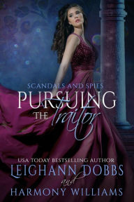 Title: Pursuing The Traitor, Author: Leighann Dobbs