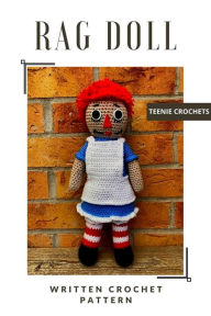 Title: Crochet Annabelle Rag Doll: Written Crochet Pattern, Author: Teenie Crochets