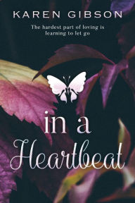 Title: In a Heartbeat, Author: Karen Gibson