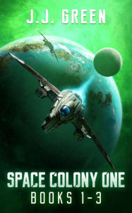 Title: Space Colony One Books 1 - 3, Author: J. J. Green