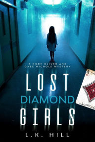Title: Lost Diamond Girls, Author: L. K. Hill