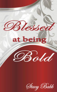 Title: Blessed at being Bold, Author: Stacy Babb