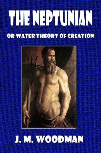 The Neptunian or Water Theory of Creation