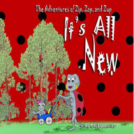 Title: It's All New: The Adventures of Zip, Zap, and Zup, Author: Phil Spencer