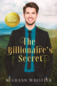 Title: The Billionaire's Secret: A Christian Romance, Author: Meghann Whistler