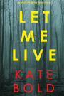Let Me Live (An Ashley Hope Suspense ThrillerBook 3)