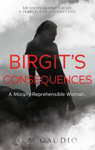 Birgit's Consequences: A Morally Reprehensible Woman...