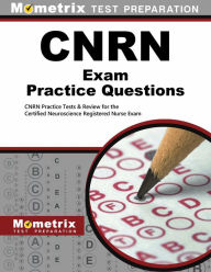 Title: CNRN Exam Practice Questions: CNRN Practice Tests & Review for the Certified Neuroscience Registered Nurse Exam, Author: Cnrn Exam Secrets Test Prep Team