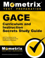 GACE Curriculum and Instruction Secrets Study Guide: GACE Test Review for the Georgia Assessments for the Certification of Educators