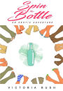 Spin the Bottle: An Erotic Adventure