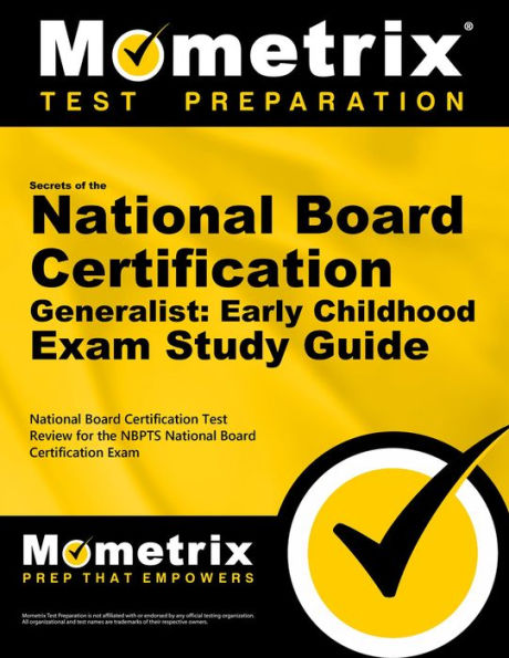 Secrets of the National Board Certification Generalist: Early Childhood Exam Study Guide: National Board Certification Test Review for the NBPTS National Board Certification Exam