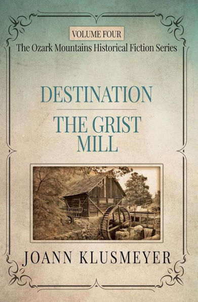 Destination and The Grist Mill: An Anthology of Southern Historical Fiction