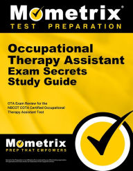 Title: Occupational Therapy Assistant Exam Secrets Study Guide: OTA Exam Review for the NBCOT COTA Certified Occupational Therapy Assistant Test, Author: Mometrix