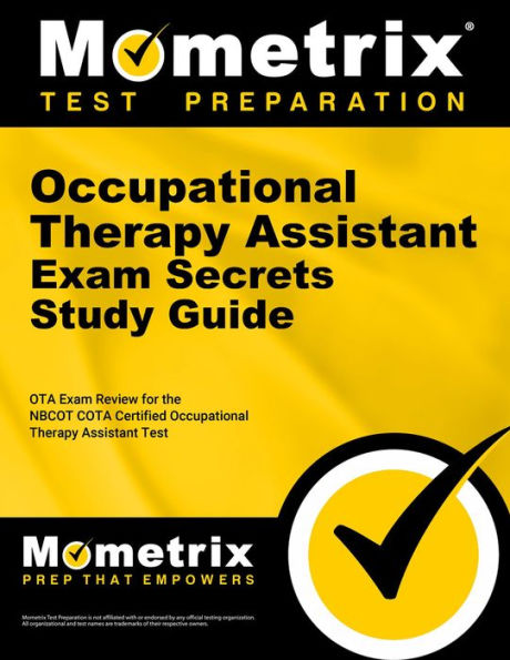 Occupational Therapy Assistant Exam Secrets Study Guide: OTA Exam Review for the NBCOT COTA Certified Occupational Therapy Assistant Test