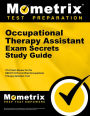 Occupational Therapy Assistant Exam Secrets Study Guide: OTA Exam Review for the NBCOT COTA Certified Occupational Therapy Assistant Test