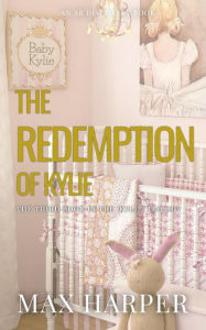 Title: The Redemption of Kylie: An ABDL novel, Author: Max Harper
