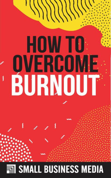 How To Overcome Burnout