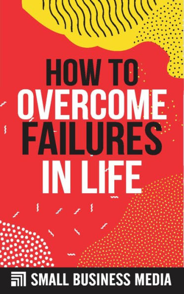 How To Overcome Failures In Life