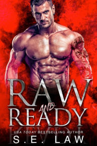 Title: Raw and Ready: A Best Friend's Dad Taboo Romance, Author: S.E. Law