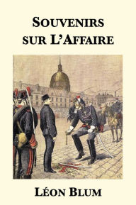 Title: Souvenirs sur lAffaire, Author: Leon Blum