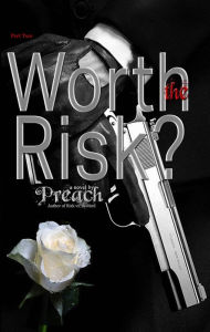 Title: Worth the Risk?, Author: Preach