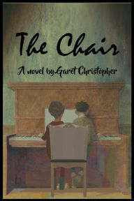 Title: The Chair, Author: Garet Christopher