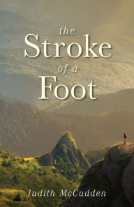 Title: A Stroke of the Foot, Author: Judith McCudden