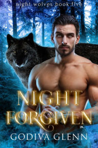 Title: Night Forgiven, Author: Godiva Glenn