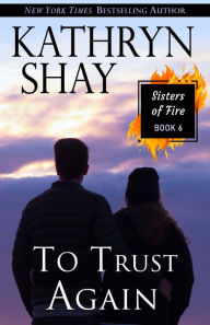 Title: To Trust Again, Author: Kathryn Shay