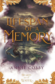 Title: Lifespan of a Memory, Author: Annie Cosby