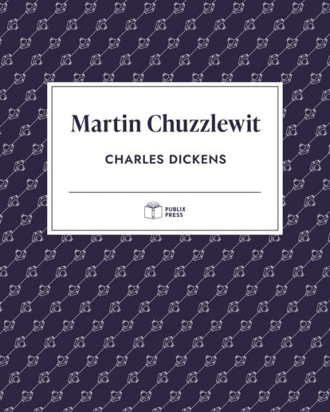 Martin Chuzzlewit (Publix Press)