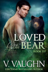 Title: Loved by the Bear - Book 3, Author: V. Vaughn