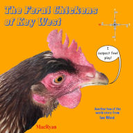 Title: Feral Chickens of Key West, Author: Ian Wood