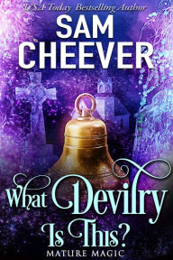 Title: What Devilry is This?: A Paranormal Women's Fiction Novel, Author: Sam Cheever