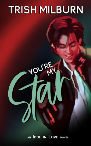 You're My Star: An Idol In Love K-Pop Romance