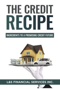 Title: The Credit Recipe, Author: Services LS Financial