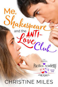 Title: Me, Shakespeare and the Anti-Love Club, Author: Christine Miles