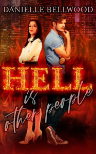 Title: Hell Is Other People, Author: Danielle Bellwood