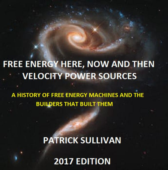 Free Energy Here, Now and Then: Velocity Power sources: